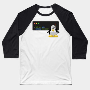 Not All Who Wander Are Lost Linux Developer Baseball T-Shirt